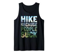 Hike Because People Suck Funny Outdoors Hiker Tank Top