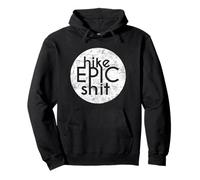 HIKE EPIC SH-T - JMT PCT AT CDT Backpacker Hiker Inspired Pullover Hoodie