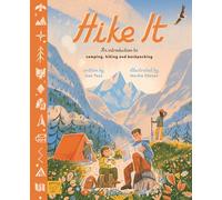 Hike It: A complete guide to camping, hiking and backpacking in the great outdoors