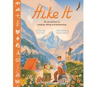 Hike It : An introduction to camping, hiking and backpacking