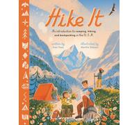 Hike It: An Introduction to Camping, Hiking, and Backpacking Through the U.S.A.