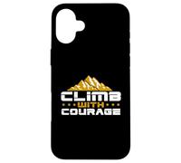 Hike Mountain Challenging Climb With Courage Hiking Outdoors Case for iPhone 16 Plus