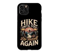 Hike Until You Like Yourself Again Hiking Hiker Trail Case for iPhone 11 Pro