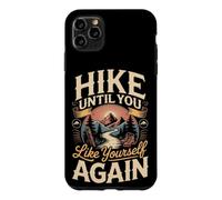 Hike Until You Like Yourself Again Hiking Hiker Trail Case for iPhone 11 Pro Max