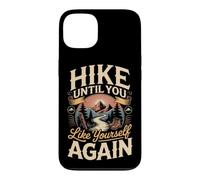 Hike Until You Like Yourself Again Hiking Hiker Trail Case for iPhone 13
