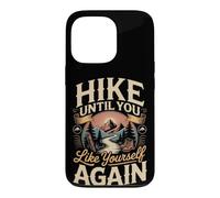 Hike Until You Like Yourself Again Hiking Hiker Trail Case for iPhone 13 Pro