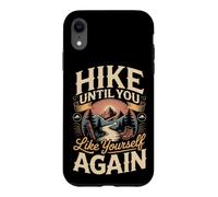 Hike Until You Like Yourself Again Hiking Hiker Trail Case for iPhone XR