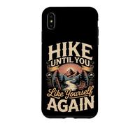 Hike Until You Like Yourself Again Hiking Hiker Trail Case for iPhone XS Max