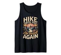 Hike Until You Like Yourself Again Hiking Hiker Trail Tank Top