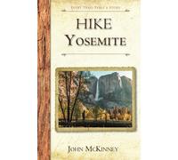Hike Yosemite: Best Day Hikes in Yosemite National Park (Hiking California Series)