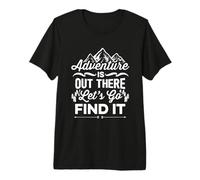 Hiker Adventure is Out There Let's Go Find It Mountains Premium T-Shirt