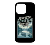 Hiker Gone To The Secret Lake Dont look Hiking Backpacking Case for iPhone 14 Pro Max
