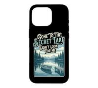 Hiker Gone To The Secret Lake Dont look Hiking Backpacking Case for iPhone 16 Pro