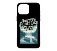 Hiker Gone To The Secret Lake Dont look Hiking Backpacking Case for iPhone 16 Pro Max