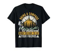 Hiker Hiking Retro Vintage Bring A Compass It's Awkward When T-Shirt
