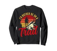 Hiker Hiking Retro Vintage I'd Rather Be On A Trail Sweatshirt