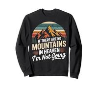 Hiker Hiking Retro Vintage If There Are No Mountains In Sweatshirt