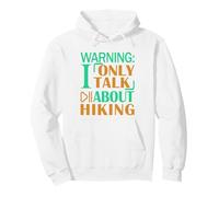 Hiker Outdoor Funny Nature Warning I only Talk About Hiking Pullover Hoodie