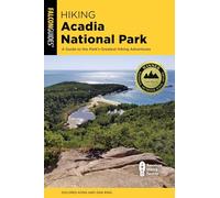 Hiking Acadia National Park: A Guide to the Park's Greatest Hiking Adventures, Fourth Edition (Regional Hiking Series)