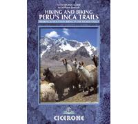 Hiking and Biking Peru's Inca Trails : 40 trekking and mountain biking routes in the Sacred Valley