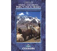 Hiking and Biking Peru's Inca Trails: 40 Trekking and Mountain Biking Routes in the Sacred Valley of Peru (Mountain Walking) (Cicerone Guides)