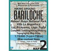 Hiking Around Bariloche Map 2 Nahuel Huapi National Park Villa La Angostura Los Arrayanes, Lago Traful Complete Trekking/Hiking/Walking Topographic ... Guide Hiking Maps for Argentina Patagonia)