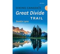 Hiking Canada’s Great Divide Trail - 4th Edition