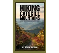 HIKING CATSKILL MOUNTAINS: A New York outdoor adventure guide