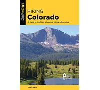 Hiking Colorado: A Guide to the State's Greatest Hiking Adventures, Fifth Edition (State Hiking Guides Series)