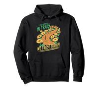 Hiking Day In Trails We Trust Today Pullover Hoodie