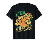 Hiking Day in Trails We Trust Today T-Shirt