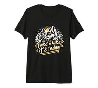 Hiking Day Take A Hike Its Today Premium T-Shirt