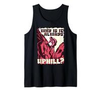Hiking Day Why is It Always Uphill? Tank Top
