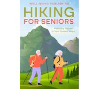Hiking For Seniors: Exploring Nature in Your Golden Years