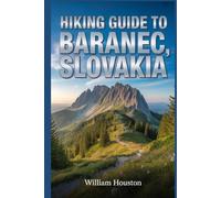 Hiking Guide to Baranec, Slovakia: A Hiker's Guide to Self-Discovery. (My Hiking Adventures)