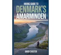 Hiking Guide to Denmark's Amarminoen: A Comprehensive Handbook to Explore Denmark’s Amarminoen. (Thrilling Hiking Adventures Outdoor.)