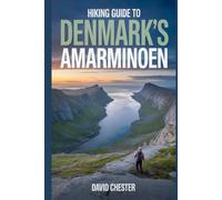 Hiking Guide to Denmark's Amarminoen: A Comprehensive Handbook to Explore Denmark’s Amarminoen. (Thrilling Hiking Adventures Outdoor.)