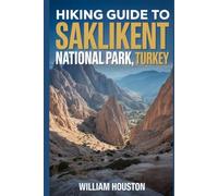 Hiking Guide to Saklikent National Park, Turkey: A Hiker's Guide to Self-Discovery. (My Hiking Adventures)