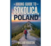 Hiking Guide to Sokolica, Poland: A Hiker's Guide to Self-Discovery. (My Hiking Adventures)