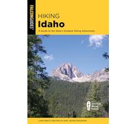 Hiking Idaho: A Guide to the State's Greatest Hiking Adventures (State Hiking Guides Series)