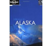 Hiking in Alaska (Lonely Planet Walking Guides)