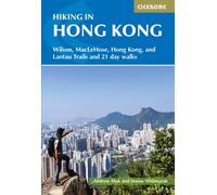 Hiking in Hong Kong : Hong Kong, Lantau, MacLehose and Wilson Trails and 21 day walks