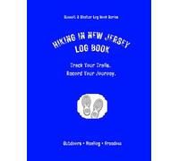 Hiking In New Jersey Log Book: Track Your Trails. Record Your Journey.