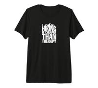 Hiking is Cheaper Than Therapy Premium T-Shirt