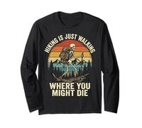 Hiking is Just Walking Where You Might Die Long Sleeve T-Shirt