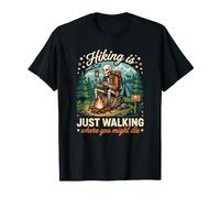 Hiking is just Walking Where You Might die Nature Lovers T-Shirt