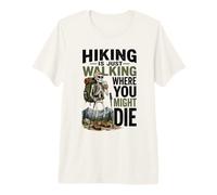 Hiking is Just Walking Where You Might Die Skeleton Camping Premium T-Shirt