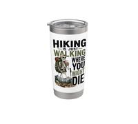 Hiking is Just Walking Where You Might Die Skeleton Camping Stainless Steel Insulated Tumbler