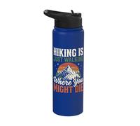 Hiking is Just Walking Where You Might Die Stainless Steel Insulated Water Bottle