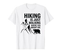 Hiking is Just Walking Where You Might Die Value Graphic T-Shirt